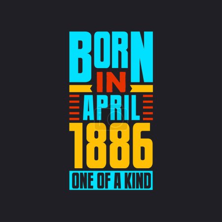Illustration for Born in April 1886, One of a kind. Proud 1886 birthday gift - Royalty Free Image