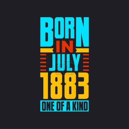 Illustration for Born in July 1883, One of a kind. Proud 1883 birthday gift - Royalty Free Image