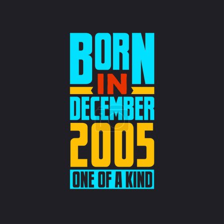Illustration for Born in December 2005, One of a kind. Proud 2005 birthday gift - Royalty Free Image