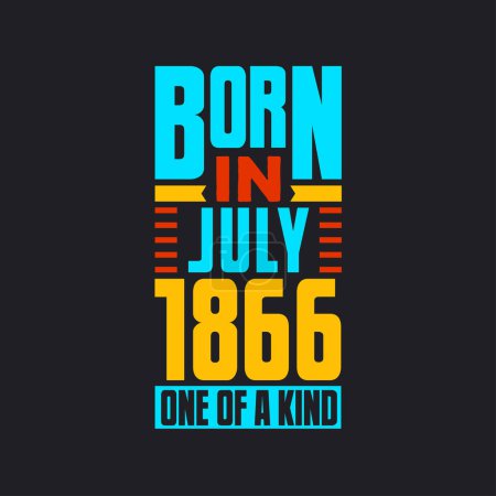 Illustration for Born in July 1866, One of a kind. Proud 1866 birthday gift - Royalty Free Image