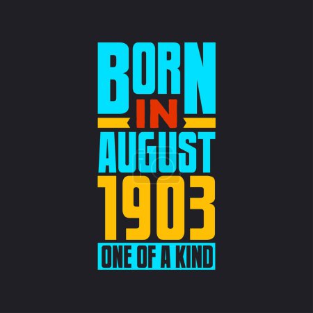 Illustration for Born in August 1903, One of a kind. Proud 1903 birthday gift - Royalty Free Image