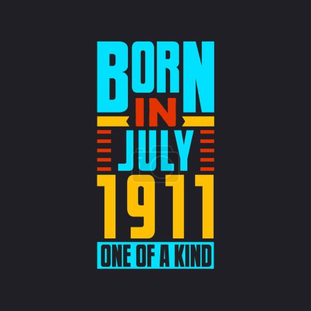 Illustration for Born in July 1911, One of a kind. Proud 1911 birthday gift - Royalty Free Image
