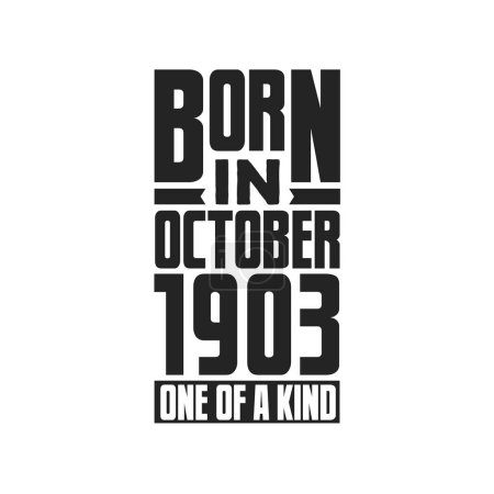 Illustration for Born in October 1903 One of a kind. Birthday quotes design for October 1903 - Royalty Free Image