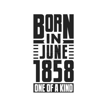 Illustration for Born in June 1858 One of a kind. Birthday quotes design for June 1858 - Royalty Free Image