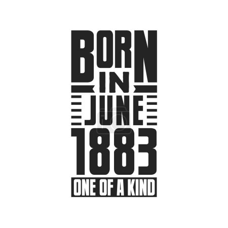 Illustration for Born in June 1883 One of a kind. Birthday quotes design for June 1883 - Royalty Free Image