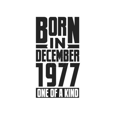 Ilustración de Nacido en diciembre 1977 Único en su género. Diseño de citas de cumpleaños para diciembre 1977 - Imagen libre de derechos