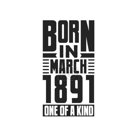 Ilustración de Nacido en marzo de 1891 Único en su género. Diseño de citas de cumpleaños para marzo de 1891 - Imagen libre de derechos