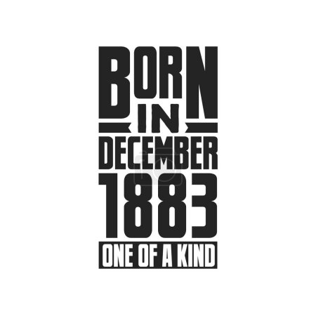 Illustration for Born in December 1883 One of a kind. Birthday quotes design for December 1883 - Royalty Free Image