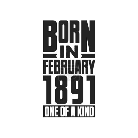 Ilustración de Nacido en febrero de 1891 Único en su género. Diseño de citas de cumpleaños para febrero de 1891 - Imagen libre de derechos