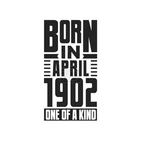 Ilustración de Nacido en abril de 1902 Único en su género. Diseño de citas de cumpleaños para abril de 1902 - Imagen libre de derechos