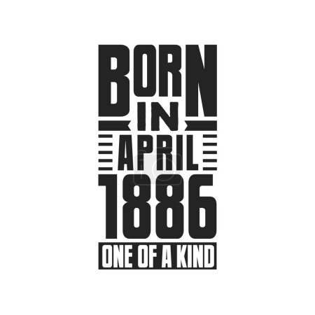 Illustration for Born in April 1886 One of a kind. Birthday quotes design for April 1886 - Royalty Free Image