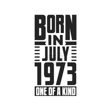 Ilustración de Nacido en julio de 1973 Único en su género. Diseño de citas de cumpleaños para julio de 1973 - Imagen libre de derechos