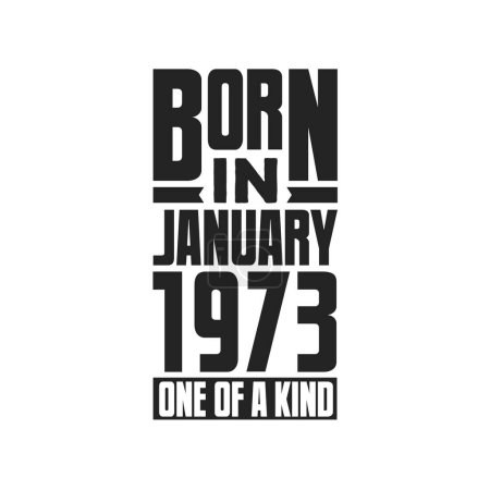 Ilustración de Nacido en enero de 1973 Único en su género. Diseño de citas de cumpleaños para enero 1973 - Imagen libre de derechos