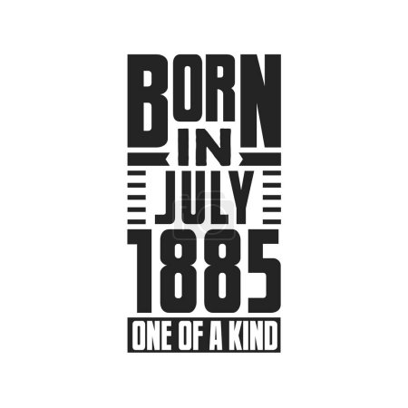 Illustration for Born in July 1885 One of a kind. Birthday quotes design for July 1885 - Royalty Free Image
