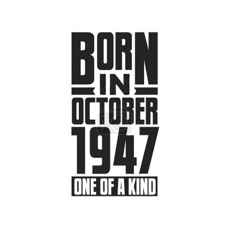 Ilustración de Nacido en octubre de 1947 Único en su género. Cumpleaños cita diseño para octubre 1947 - Imagen libre de derechos
