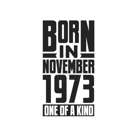 Ilustración de Nacido en noviembre de 1973 Único en su género. Diseño de citas de cumpleaños para noviembre 1973 - Imagen libre de derechos