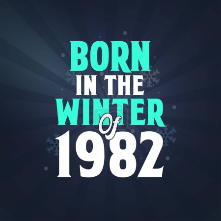 Illustration for Born in the Winter of 1982. Birthday celebration for those born in the Winter season of 1982 - Royalty Free Image