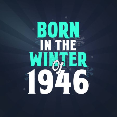 Illustration for Born in the Winter of 1946. Birthday celebration for those born in the Winter season of 1946 - Royalty Free Image