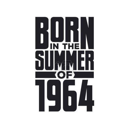 Illustration for Born in the Summer of 1964 Birthday quotes design for the Summer of 1964 - Royalty Free Image