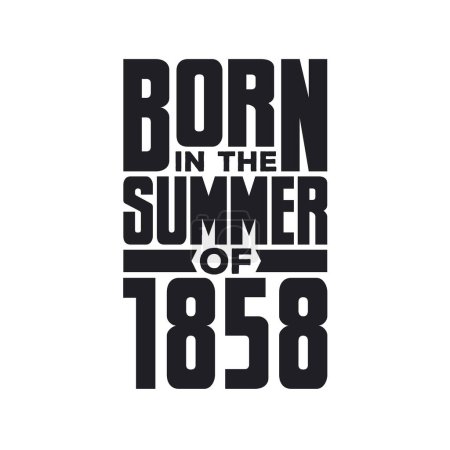 Illustration for Born in the Summer of 1858 Birthday quotes design for the Summer of 1858 - Royalty Free Image