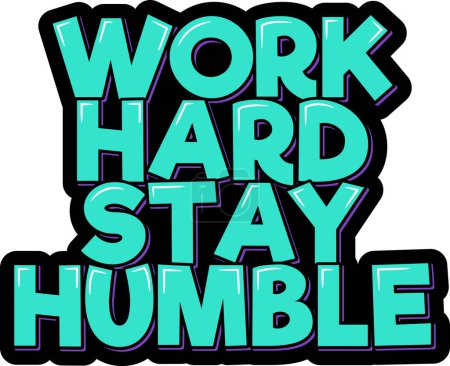 Illustration for Work hard stay humble. Positive inspirational quote. Lettering vector illustration. Isolate on black background. - Royalty Free Image