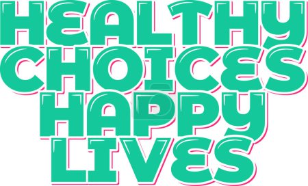 Illustration for Healthy Choices Happy Lives Vector Aesthetic Lettering - Royalty Free Image