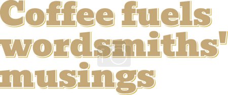 Téléchargez les illustrations : Esthétique lettrage vectoriel conception des combustibles de café Wordsmiths réflexions - en licence libre de droit