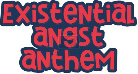 Illustration for Existential Angst Anthem Lettering Vector Design - Royalty Free Image