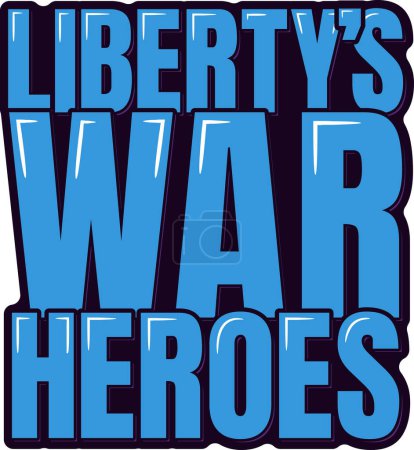 A stirring lettering design commemorating the bravery and sacrifice of war heroes for liberty