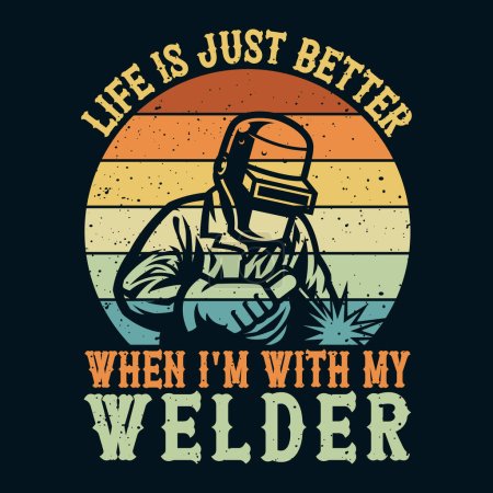 La vida es mejor cuando estoy con mi diseño de camiseta de soldador, Soldador cita camiseta