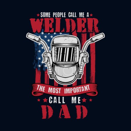 Illustration for Some people call me a welder - Royalty Free Image