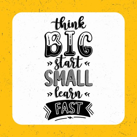 Illustration for Think big start small learn fast, Typography motivational quotes - Royalty Free Image