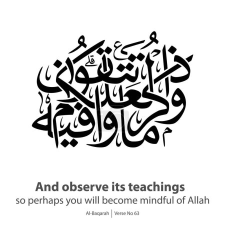 Illustration for Calligraphy teachings, English Translated as, And observe its teachings so perhaps you will become mindful of Allah, Verse No 63 from Al-Baqarah - Royalty Free Image