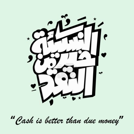 Téléchargez les illustrations : Arabe Citation calligraphie, Anglais Traduit en, Cash is better than due money - en licence libre de droit