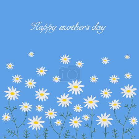 Illustration for Happy mother's day. Congratulations on the international holiday. Hand drawn chamomile field and hand lettering on blue background. Cartoon illustration. For  cards, banners, printing products. Vector - Royalty Free Image