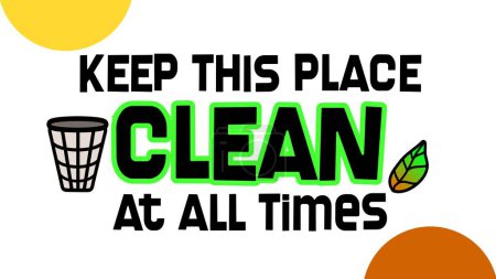 Illustration for Keep This Place Clean At All Times Signage and Poster. - Royalty Free Image