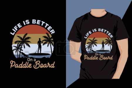 Illustration for Paddle board t shirt design vintage - Life is better on a paddle board - Royalty Free Image