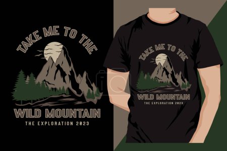 Ilustración de Mountain t-shirt design - Take me to the wild mountain - Discover the Beauty of Nature: Wild Mountain T-Shirt Design - Imagen libre de derechos