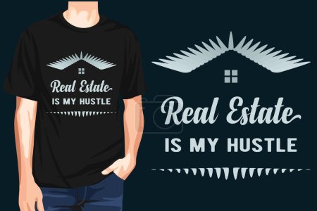Téléchargez les illustrations : Real Estate Is My Hustle T-shirt design est principalement pour les agents immobiliers, acheteur et vendeur de la maison. Immobilier maison propriété t-shirt design vecteur pour agent immobilier. - en licence libre de droit