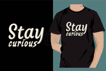 Illustration for Stay curious typography t-shirt design vector illustration - Royalty Free Image