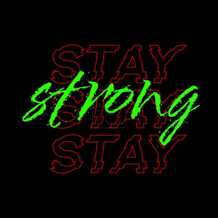 Stay Strong Typography Graphic Design auf schwarzem Hintergrund. Vektorillustration