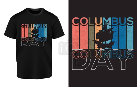 Illustration for Happy Columbus Day Calligragpy And Typography T Shirt Vector Illustration, Badge, Banner Design, National USA Holiday Poster Greeting Card Design For Columbus Day - Royalty Free Image