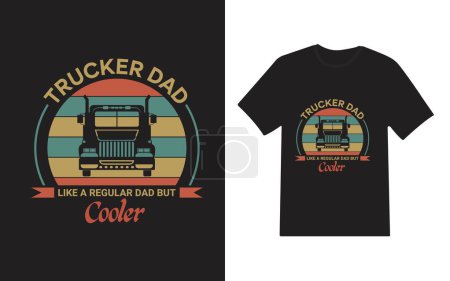 Ilustración de Cool camionero papá camiseta con camionero papá como un padre normal, pero más fresco quoteHigh-quality vector design ready for print. - Imagen libre de derechos