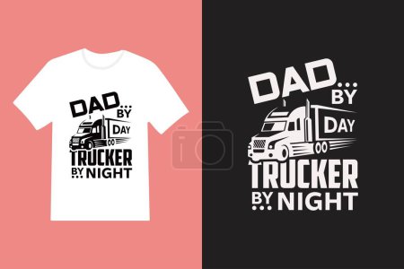 Illustration for Trucker dad t-shirt dad by day trucker by night vector design. High-quality vector design ready for print - Royalty Free Image