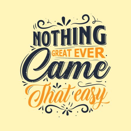 Illustration for Positive lettering nothing great ever came that easy beautiful background. - Royalty Free Image