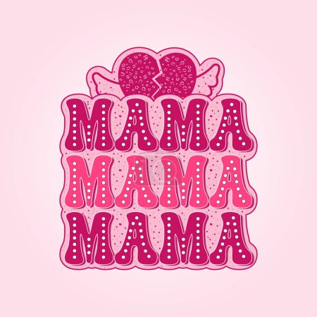 Ilustración de Valentines Day, Mama Design, One Loved Mama For Print Template Valentines Day T-Shirt Design, Illustration Heart, Love, Mama Shirt Design, Stickers, Background. - Imagen libre de derechos