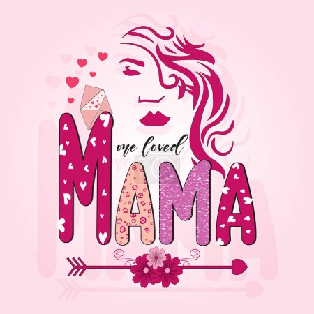 Ilustración de Valentines Day, Mama Design, One Loved Mama For Print Template beautiful illustration. - Imagen libre de derechos