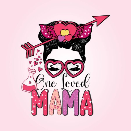 Ilustración de Valentines Day, One Loved Mama Design, Mama For Print Template T-Shirt Design, Illustration Heart, Love, Mama Shirt Design, Stickers, Background. - Imagen libre de derechos