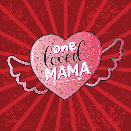 Ilustración de Valentine's Day, One Loved Mama Design, Mama For Print Template T-Shirt Design, Illustration Heart, Love, Mama Shirt Design, Stickers, Background. - Imagen libre de derechos