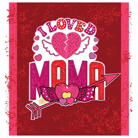 Ilustración de Valentine's Day, Mama Design, One Loved Mama For Print Template Valentines Day T-Shirt Design, Illustration and red background. - Imagen libre de derechos